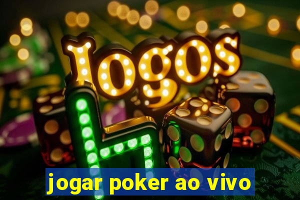 jogar poker ao vivo