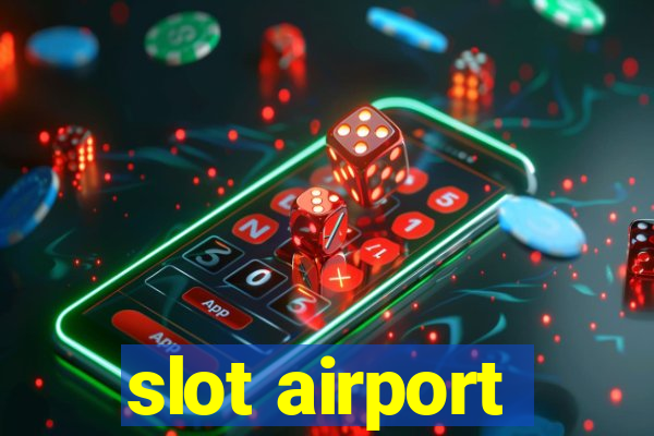 slot airport