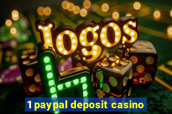 1 paypal deposit casino