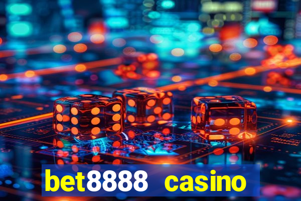 bet8888 casino login registration