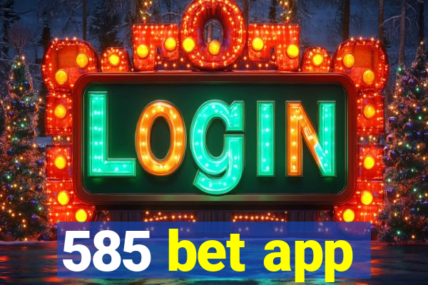 585 bet app