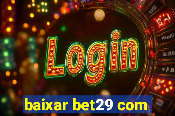 baixar bet29 com