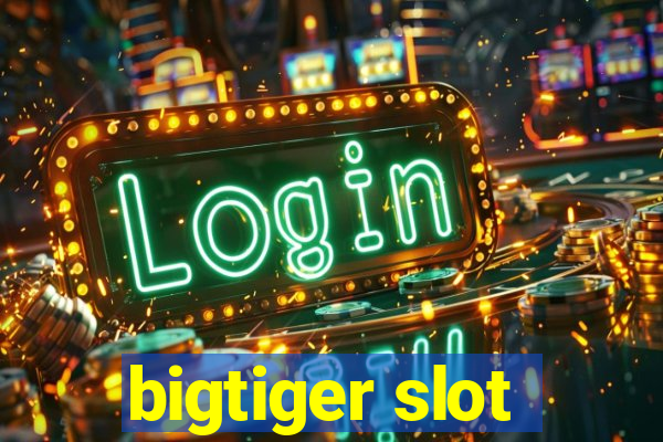 bigtiger slot