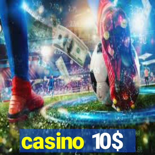 casino 10$