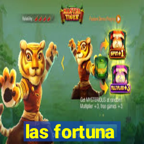 las fortuna