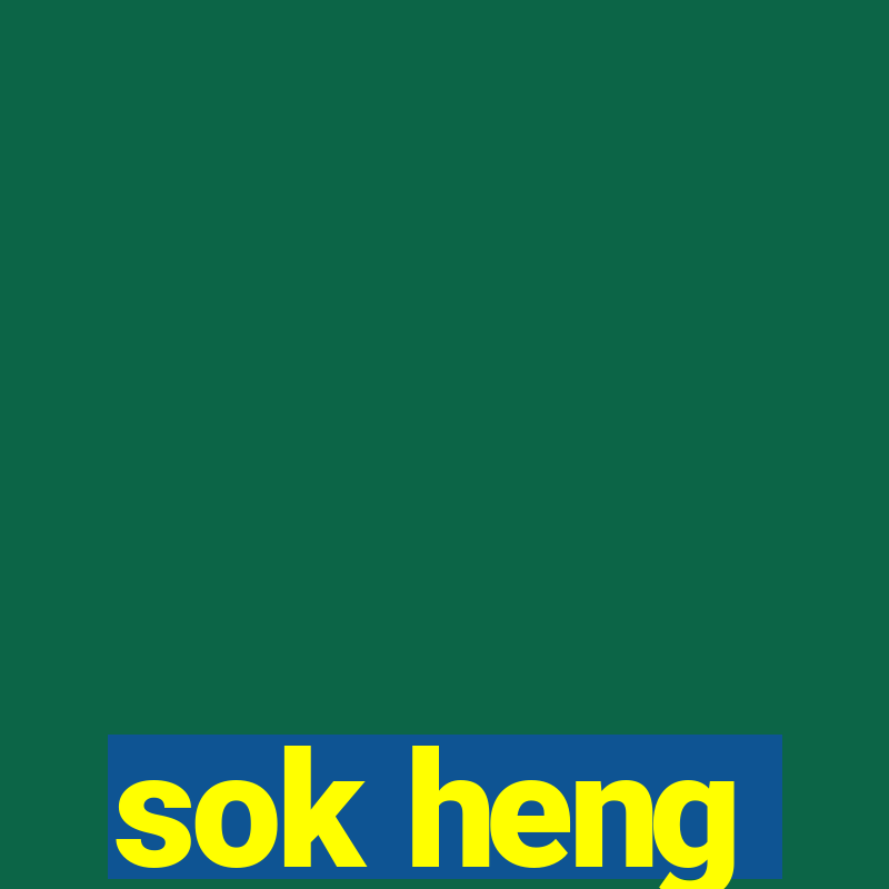 sok heng