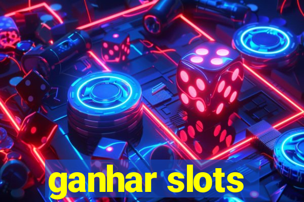 ganhar slots