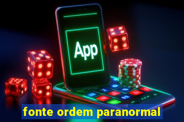 fonte ordem paranormal