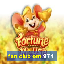 fan club om 974