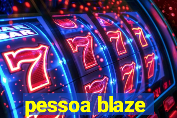 pessoa blaze