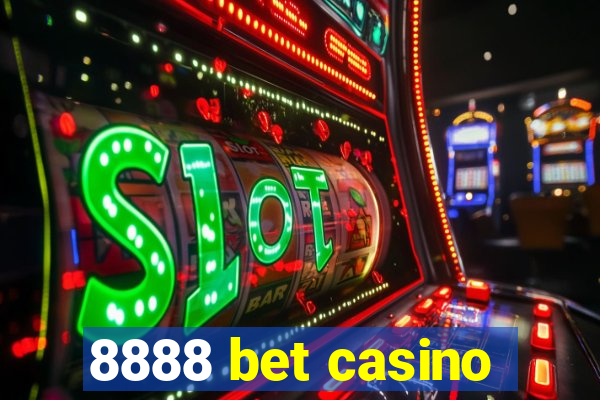 8888 bet casino