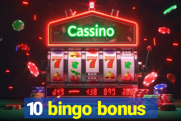 10 bingo bonus