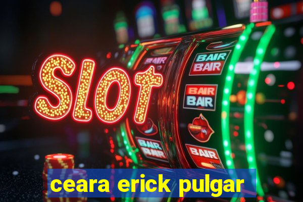 ceara erick pulgar