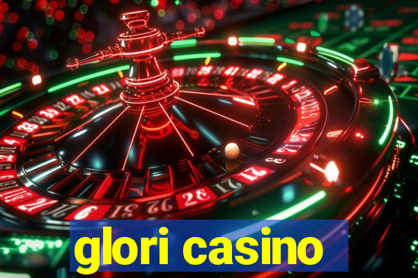 glori casino