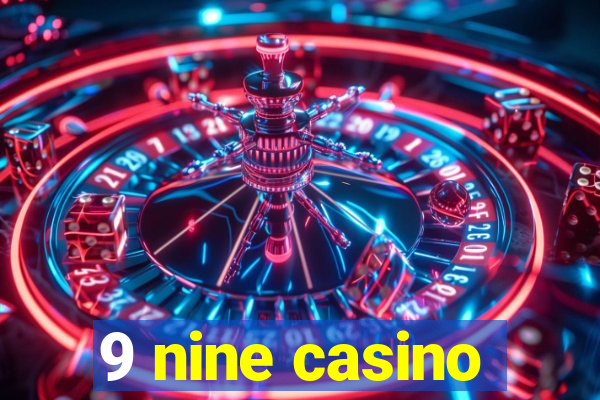 9 nine casino