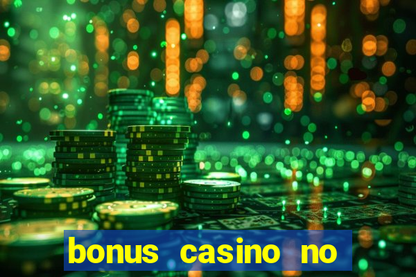 bonus casino no deposit 2024