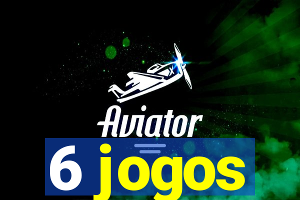 6 jogos