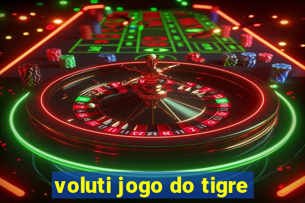 voluti jogo do tigre