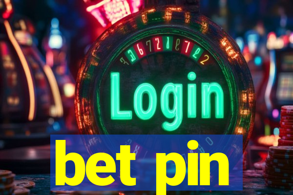 bet pin