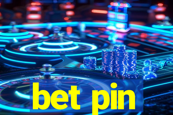 bet pin