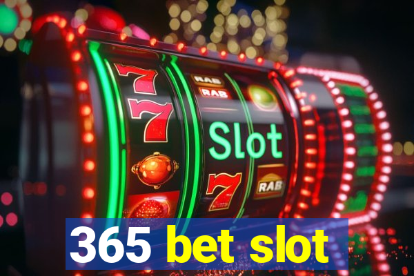 365 bet slot