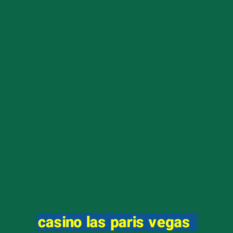 casino las paris vegas