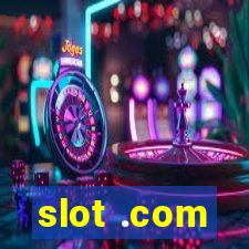 slot .com