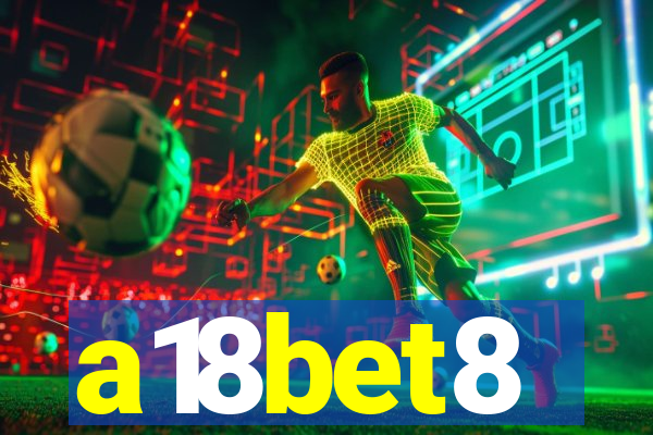 a18bet8