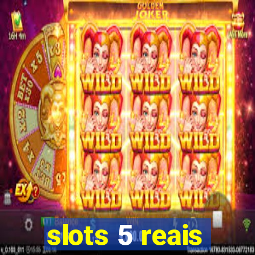 slots 5 reais