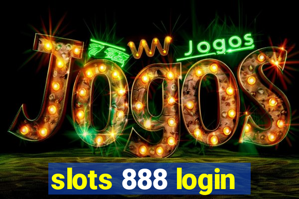 slots 888 login