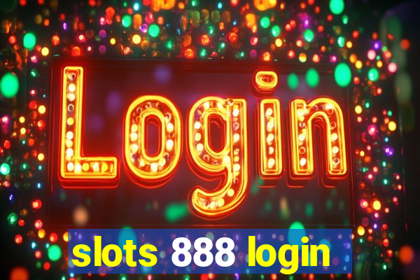 slots 888 login