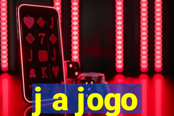 j a jogo