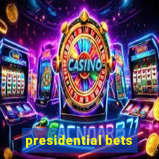 presidential bets