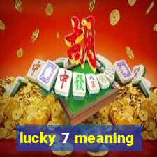 lucky 7 meaning