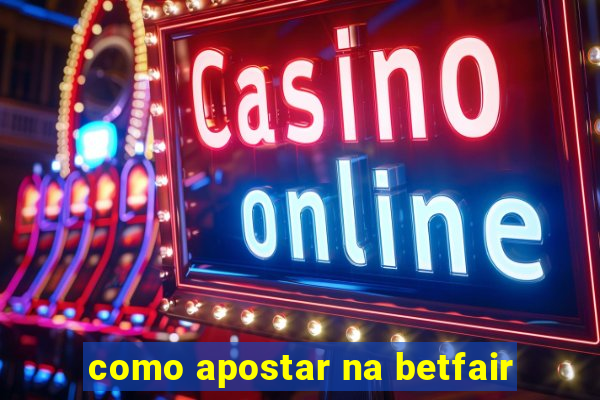 como apostar na betfair