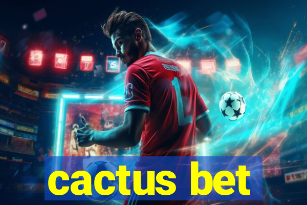 cactus bet