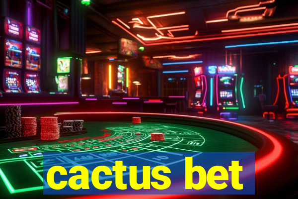 cactus bet