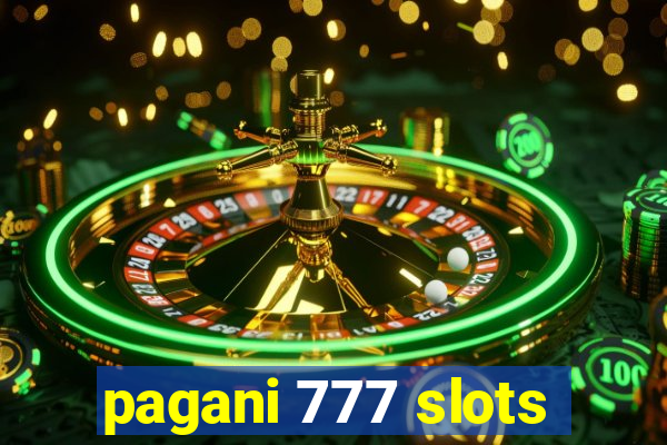 pagani 777 slots