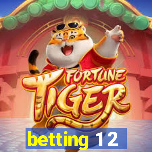 betting 1 2