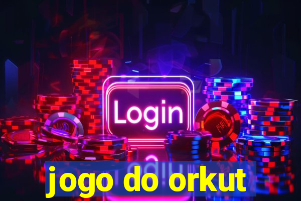 jogo do orkut