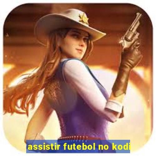 assistir futebol no kodi