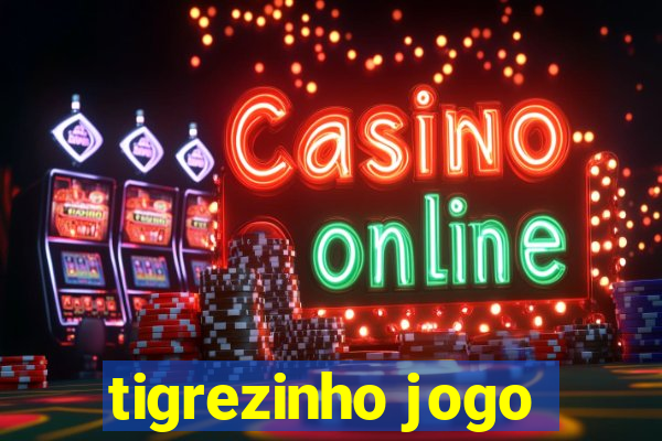 tigrezinho jogo