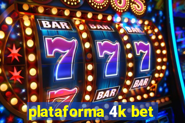 plataforma 4k bet