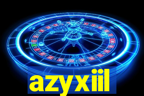 azyxiil