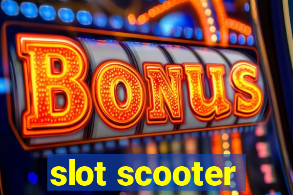 slot scooter