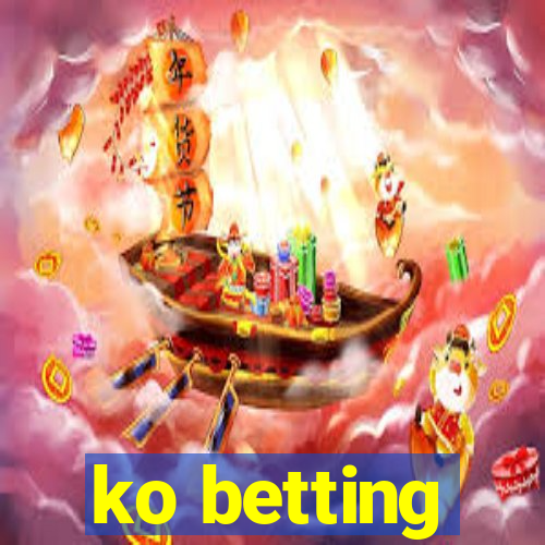 ko betting