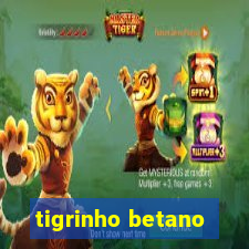 tigrinho betano