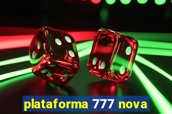 plataforma 777 nova