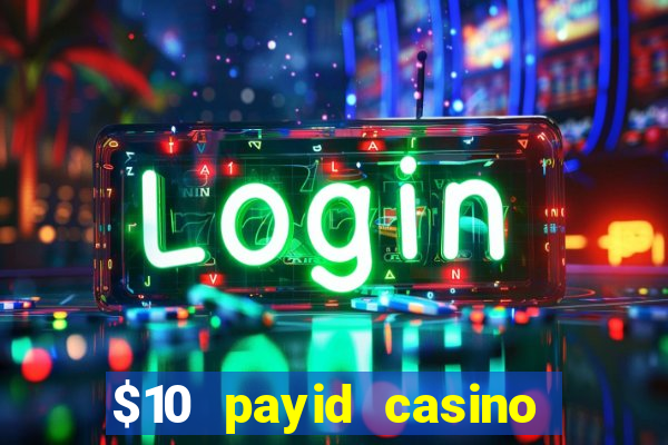 $10 payid casino real money