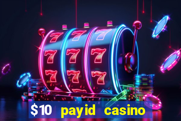 $10 payid casino real money